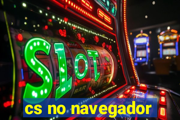 cs no navegador